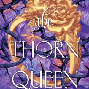 The Thorn Queen (The Rose Bargain, #2)