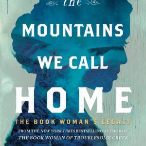 The Mountains We Call Home: The Book Woman's Legacy