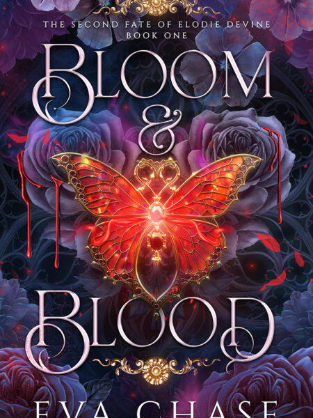 Bloom & Blood (The Second Fate of Elodie Devine, #1)