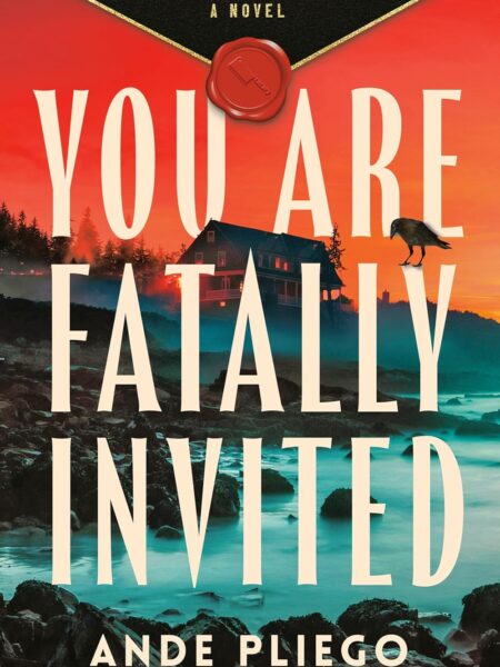 You Are Fatally Invited: A Novel