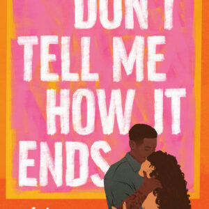 Don't Tell Me How It Ends