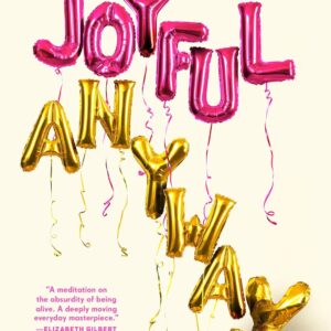 Joyful, Anyway