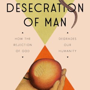 The Desecration of Man