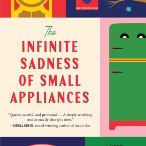 The Infinite Sadness of Small Appliances