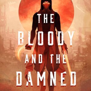 The Bloody and the Damned