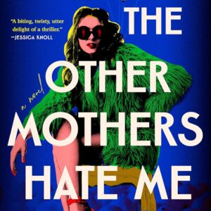 All the Other Mothers Hate Me