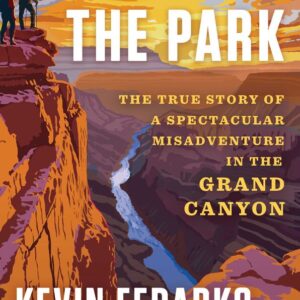 A Walk in the Park: The True Story of a Spectacular Misadventure in the Grand Canyon