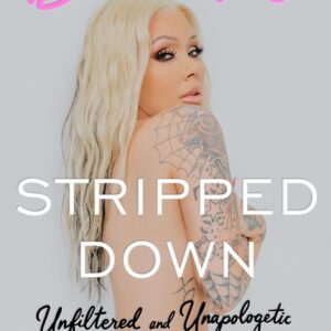 Stripped Down: Unfiltered and Unapologetic