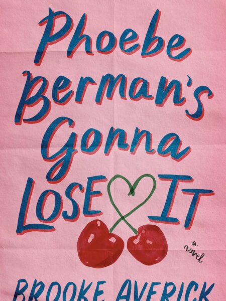 Phoebe Berman’s Gonna Lose It