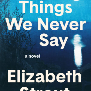 The Things We Never Say